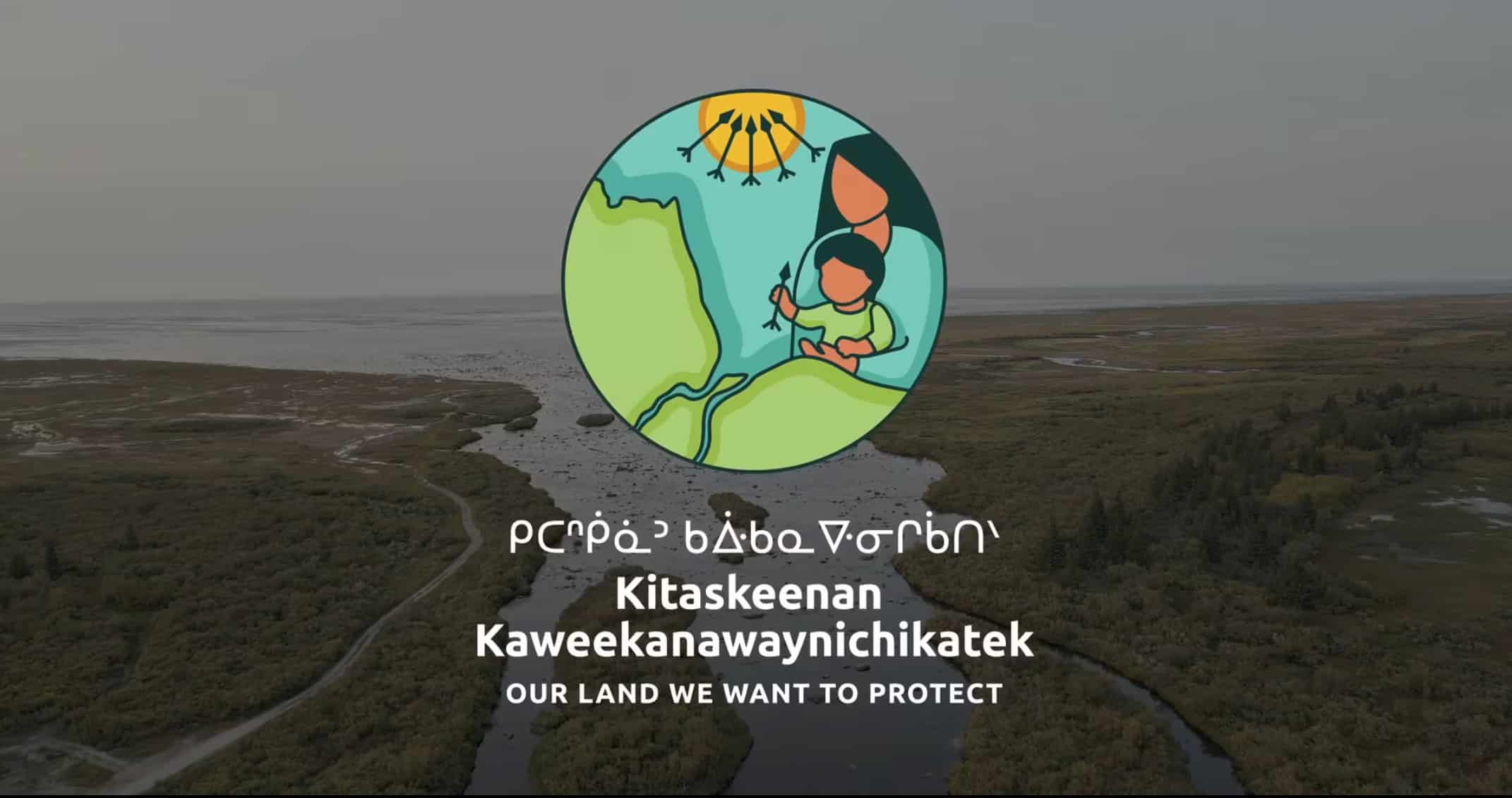 Kitaskeenan Kaweekanawaynichikatek - Our Land We Want to Protect